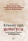 ebook Krwawy cień genocydu - Lech M. Nijakowski,Beata Machul-Telus,Urszula Markowska-Manista