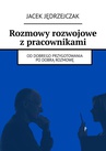 ebook Rozmowy rozwojowe z pracownikami - Jacek Jędrzejczak