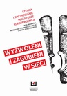 ebook Wyzwoleni i zagubieni w sieci. Sztuka i wychowanie w kulturze konwergencji - Piotr Soszyński,Mirosława Zalewska-Pawlak