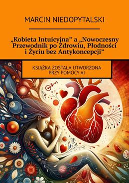 ebook „Kobieta Intuicyjna” a „Nowoczesny Przewodnik po Zdrowiu, Płodności i Życiu bez Antykoncepcji”