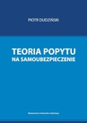 ebook Teoria popytu na samoubezpieczenie - Piotr Dudziński