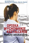ebook Opieka-wychowanie-kształcenie - Wanda Woronowicz,Danuta Apanel