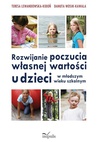 ebook Rozwijanie poczucia własnej wartości u dzieci w młodszym wieku szkolnym - Danuta Wosik-Kawala,Teresa Lewandowska-Kidoń
