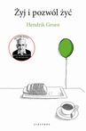 ebook Żyj i pozwól żyć - Hendrik Groen