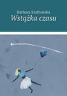 ebook Wstążka czasu - Barbara Szafrańska