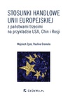 ebook Stosunki handlowe Unii Europejskiej z państwami trzecimi na przykładzie USA, Chin i Rosji - Wojciech Zysk,Paulina Gromala