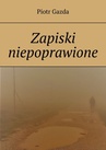 ebook Zapiski niepoprawione - Piotr Gazda