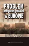 ebook Problem politycznej jedności w Europie - Marek A. Cichocki