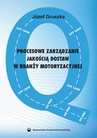 ebook Procesowe zarządzanie jakością dostaw w branży motoryzacyjnej - Józef Gruszka