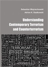 ebook Understanding contemporary terrorism and counterterrorism - Sebastian Wojciechowski,Adrian K. Siadkowski