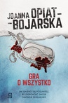 ebook Gra o wszystko - Joanna Opiat-Bojarska