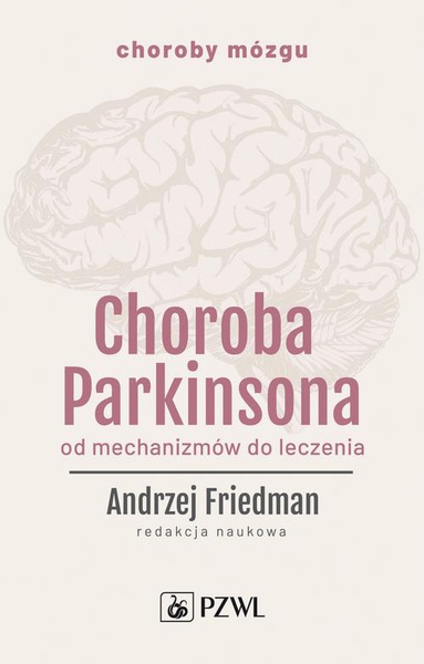 Okładka:Choroba Parkinsona. Od mechanizmów do leczenia 