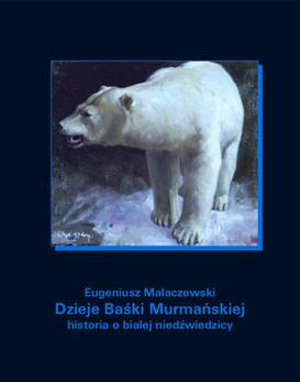 ebook Dzieje Baśki Murmańskiej. Historia o białej niedźwiedzicy