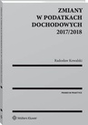 ebook Zmiany w podatkach dochodowych 2017/2018 - Radosław Kowalski