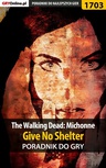 ebook The Walking Dead: Michonne - Give No Shelter - poradnik do gry - Jacek "Ramzes" Winkler