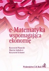 ebook e-Matematyka wspomagająca ekonomię - Krzysztof Piasecki,Marcin Anholcer,Krzysztof Echaust