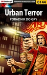 ebook Urban Terror - poradnik do gry - Piotr "Zodiac" Szczerbowski