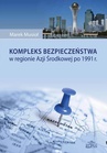 ebook Kompleks bezpieczeństwa w regionie Azji Środkowej po 1991 r. - Marek Musioł