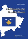 ebook Ustrój konstytucyjny Republiki Kosowa - Robert Rajczyk