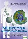 ebook Medycyna mitochondrialna. Nowatorska metoda na pozornie nieuleczalne choroby - Bodo Kuklinski