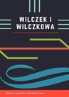 ebook Wilczek i Wilczkowa - Ignacy Józef Kraszewski,Kraszewski Józef Ignacy