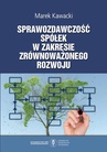 ebook Sprawozdawczość spółek w zakresie zrównoważonego rozwoju - Marek Kawacki