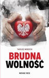 ebook Brudna wolność - Tadeusz Wodzicki,Tomasz Kubis