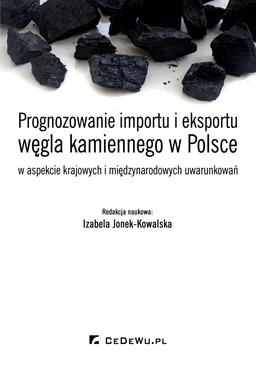 ebook Prognozowanie importu i eksportu węgla kamiennego w Polsce w aspekcie krajowych i międzynarodowych uwarunkowań