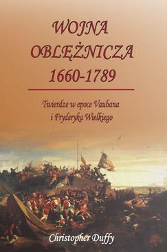 ebook Wojna oblężnicza 1660-1789. Twierdze w epoce Vaubana i Fryderyka Wielkiego