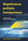 ebook WSPÓŁCZESNA POLITYKA TRANSPORTOWA - Włodzimierz Rydzkowski