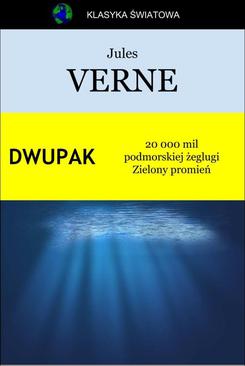 ebook Dwupak. 20 000 mil podmorskiej żeglugi. Zielony promień