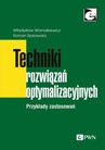 ebook Techniki rozwiązań optymalizacyjnych - Roman Szarawara,Władysław Wornalkiewicz