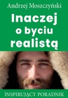 ebook Inaczej o byciu realistą - Andrzej Moszczyński