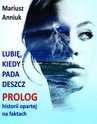 ebook Lubię, kiedy pada deszcz - Prolog - Mariusz Anniuk