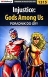 ebook Injustice: Gods Among Us - poradnik do gry - Robert "ochtywzyciu" Frąc
