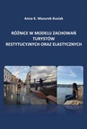 ebook Różnice w modelu zachowań turystów restytucyjnych oraz elastycznych - Anna Katarzyna Mazurek-Kusiak