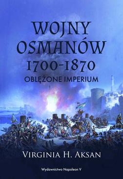 ebook Wojny Osmanów 1700-1870. Oblężone imperium
