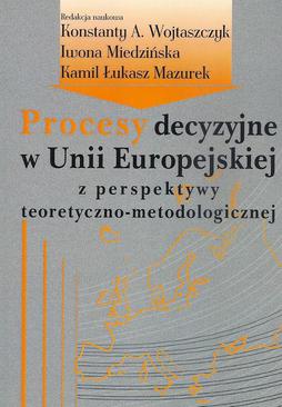 ebook Procesy decyzyjne w Unii Europejskiej z perspektywy teoretyczno-metodologicznej