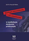 ebook Strategie dziennikarzy i ich rozmówców w medialnym dyskursie publicznym - Edyta Pałuszyńska