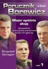 ebook Porucznik Borewicz. Major opóźnia akcję. Tom 1 - Krzysztof Szmagier