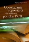 ebook Opowiadania i opowieści dla młodzieży po roku 1970 - Krystyna Bęczkowska