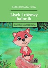 ebook Lisek i różowy balonik - Małgorzata Tyka