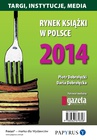 ebook Rynek książki w Polsce 2014. Targi, Instytucje, Media - Daria Dobrołęcka,Piotr Dobrołęcki