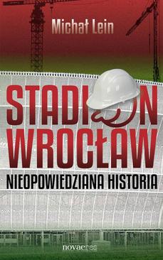 ebook Stadion Wrocław. Nieopowiedziana historia