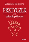ebook Prztyczek, czyli dziennik polityczny - Zdzisław Bombera
