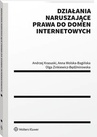 ebook Działania naruszające prawa do domen internetowych - Anna Wolska-Bagińska,Andrzej Krasuski,Olga Zinkiewicz-Będźmirowska