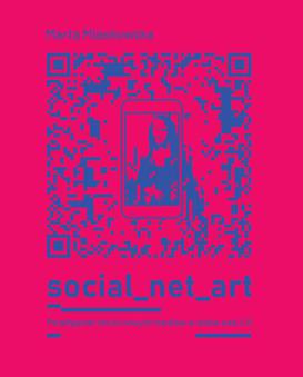 ebook SOCIAL NET ART Paradygmat sztuki nowych mediów w dobie web 2.0.