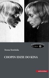 ebook Chopin idzie do kina - Iwona Sowińska