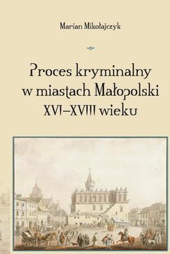 ebook Proces kryminalny w miastach Małopolski XVI–XVIII wieku