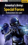 ebook America's Army: Special Forces - poradnik do gry - Piotr "Zodiac" Szczerbowski,Adrian "Witek" Witkowski
